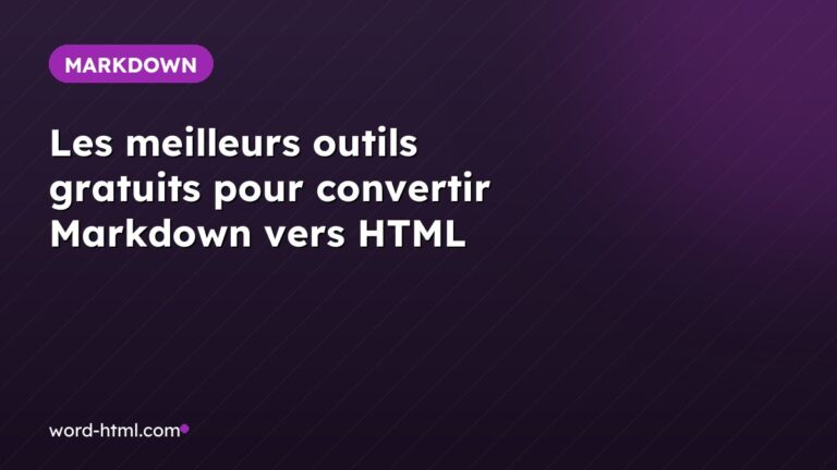 Les meilleurs outils gratuits pour convertir Markdown vers HTML