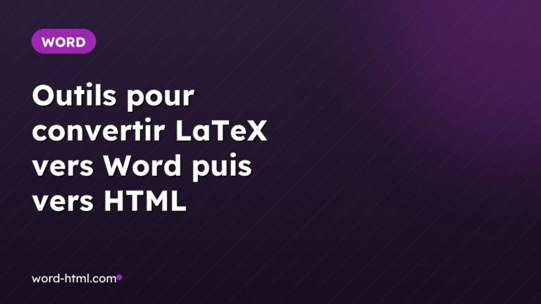 Outils pour convertir LaTeX vers Word puis vers HTML