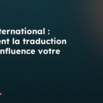 SEO international : comment la traduction HTML influence votre trafic ?