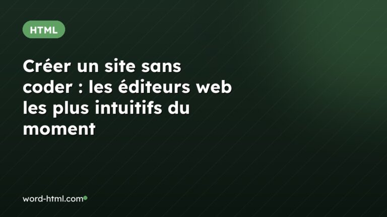 Créer un site sans coder : les éditeurs web les plus intuitifs du moment