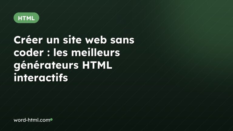 Créer un site web sans coder : les meilleurs générateurs HTML interactifs