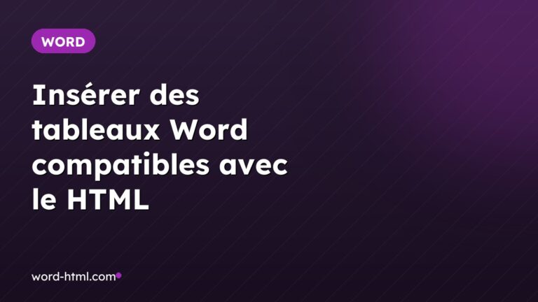 Insérer des tableaux Word compatibles avec le HTML