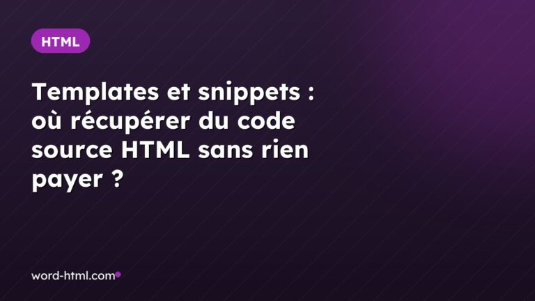 Templates et snippets : où récupérer du code source HTML sans rien payer ?