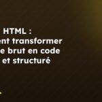 Text to HTML : comment transformer un texte brut en code propre et structuré