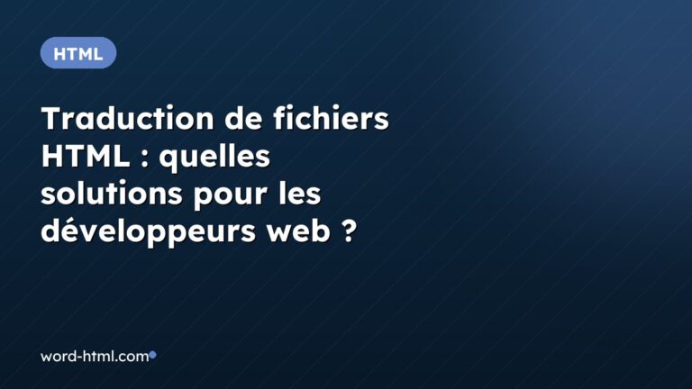 Traduction de fichiers HTML : quelles solutions pour les développeurs web ?