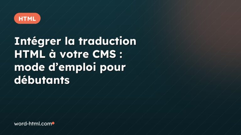 Intégrer la traduction HTML à votre CMS : mode d’emploi pour débutants