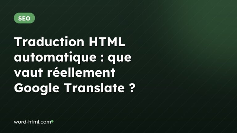 Traduction HTML automatique : que vaut réellement Google Translate ?