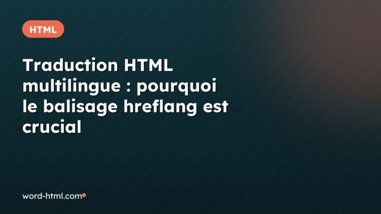 Traduction HTML multilingue : pourquoi le balisage hreflang est crucial