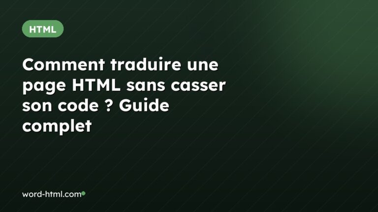 Comment traduire une page HTML sans casser son code ? Guide complet