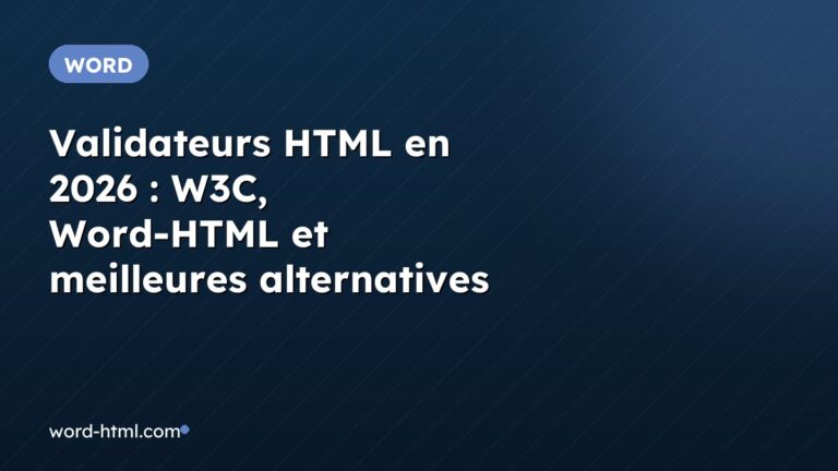Validateurs HTML en 2026 : W3C, Word-HTML et meilleures alternatives