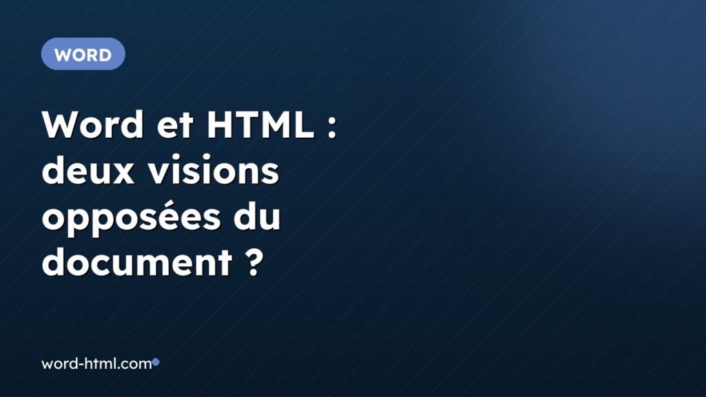 Word et HTML : deux visions opposées du document ?