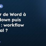 Passer de Word à Markdown puis HTML : workflow optimal ?
