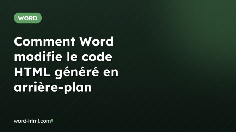 Comment Word modifie le code HTML généré en arrière-plan