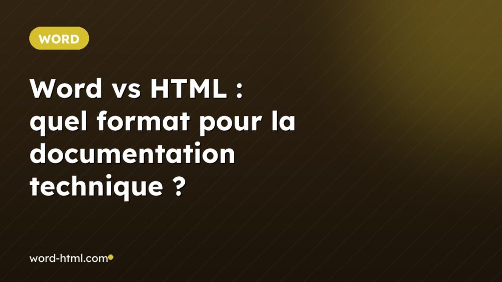 Word vs HTML : quel format pour la documentation technique ?