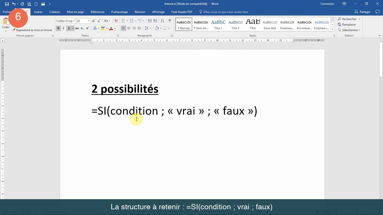 Récapitulatif de la structure de la fonction : =SI(condition ; « vrai » ; « faux ») pour deux possibilités